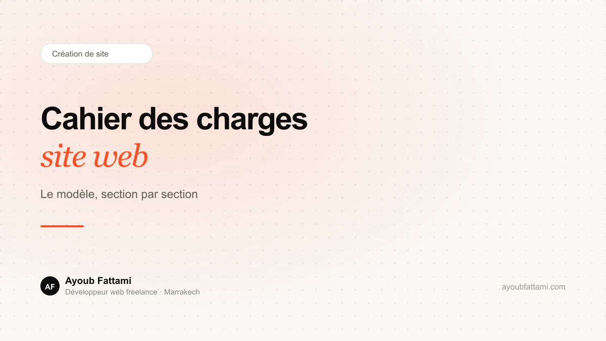 Cahier des charges site web : le modèle complet, section par section