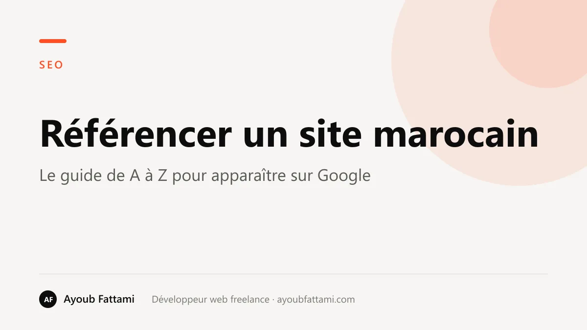 Comment référencer un site marocain sur Google : le guide de A à Z (2026)