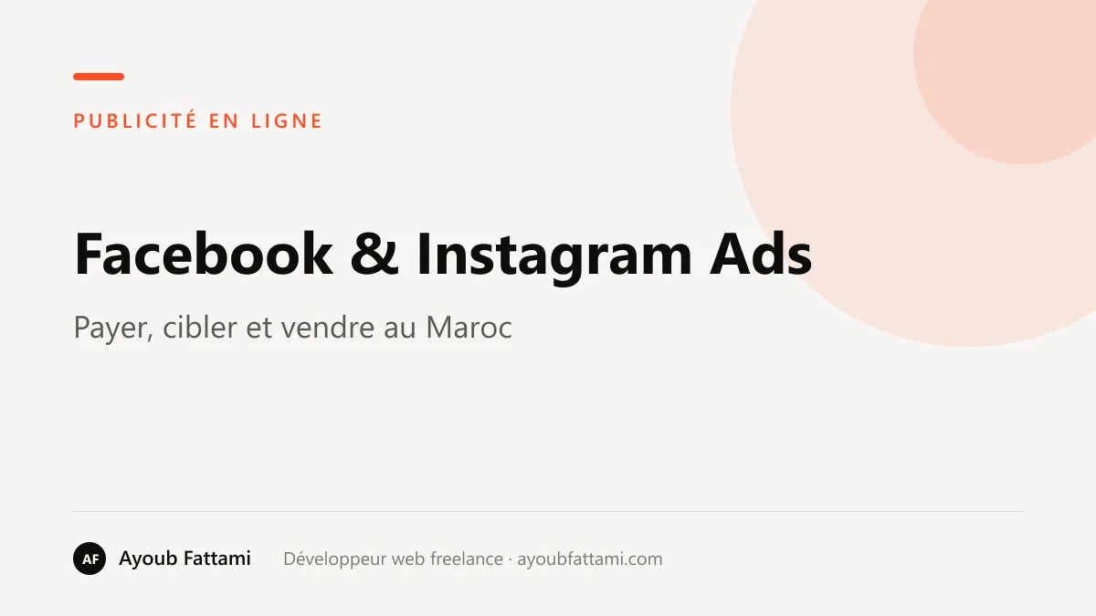 Facebook et Instagram Ads au Maroc : le guide complet pour payer, cibler et vendre