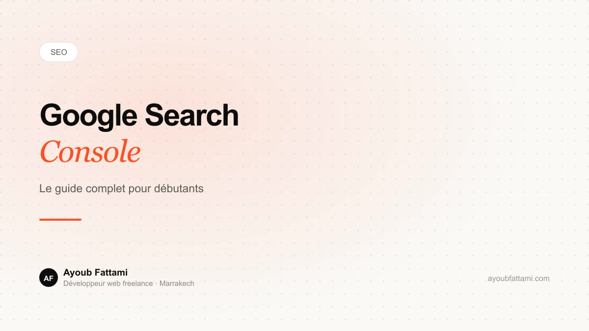 Google Search Console : le guide complet pour débutants (2026)