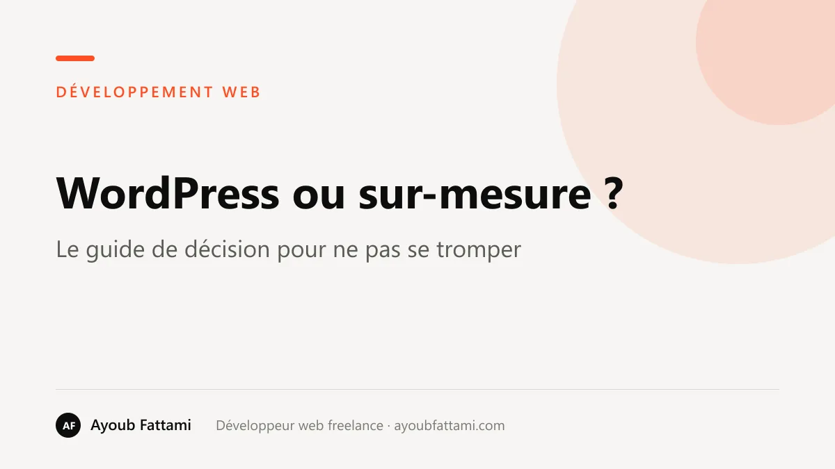 WordPress ou développement sur-mesure : le guide de décision pour ne pas se tromper de projet